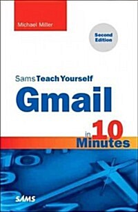 Sams Teach Yourself Gmail in 10 Minutes (Paperback, 2)