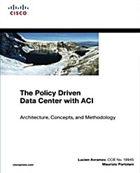 The Policy Driven Data Center with ACI: Architecture, Concepts, and Methodology (Paperback)