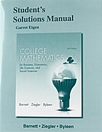 Students Solutions Manual for College Mathematics for Business, Economics, Life Sciences and Social Sciences (Paperback, 13, Revised)