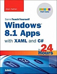 Sams Teach Yourself Windows 8.1 Apps with XAML and C# in 24 Hours (Paperback)
