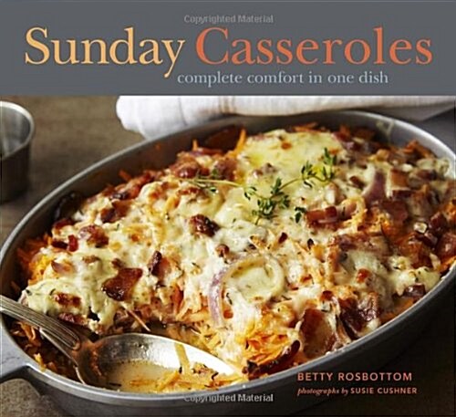 Sunday Casseroles: Complete Comfort in One Dish (Paperback)