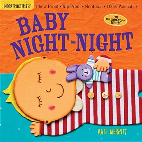 Indestructibles: Baby Night-Night: Chew Proof - Rip Proof - Nontoxic - 100% Washable (Book for Babies, Newborn Books, Safe to Chew) (Paperback)
