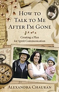 How to Talk to Me After Im Gone: Creating a Plan for Spirit Communication (Paperback)