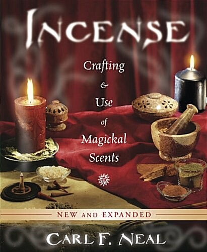 Incense: Crafting & Use of Magickal Scents (Paperback, 2, Revised)