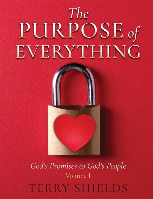 The Purpose of Everything: Gods Promises to Gods People (Hardcover)
