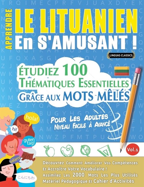 Apprendre Le Lituanien En sAmusant - Pour Les Adultes: Niveau Facile ?Avanc?- ?udiez 100 Th?atiques Essentielles Gr?e Aux Mots M?? - Vol.1 (Paperback)