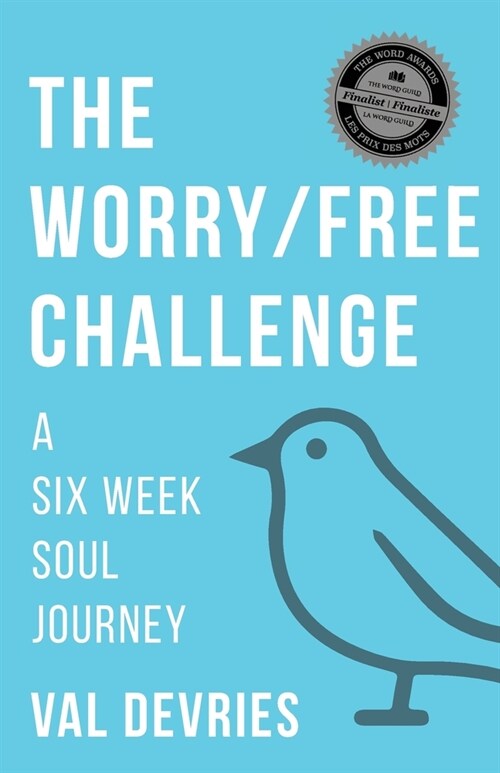 The Worry/Free Challenge: A Six Week Soul Journey (Paperback)