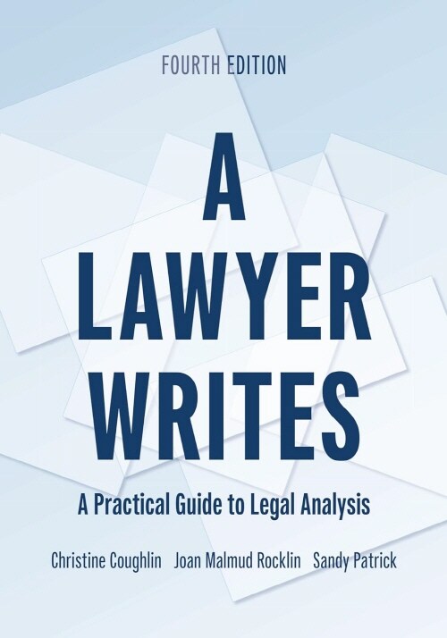 A Lawyer Writes: A Practical Guide to Legal Analysis (Paperback, 4 ed)