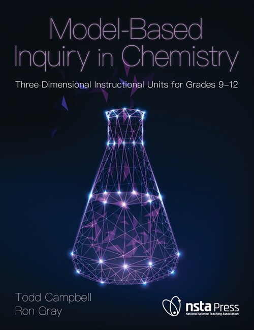 Model-Based Inquiry in Chemistry: Three-Dimensional Instructional Units for Grades 9-12 (Paperback)