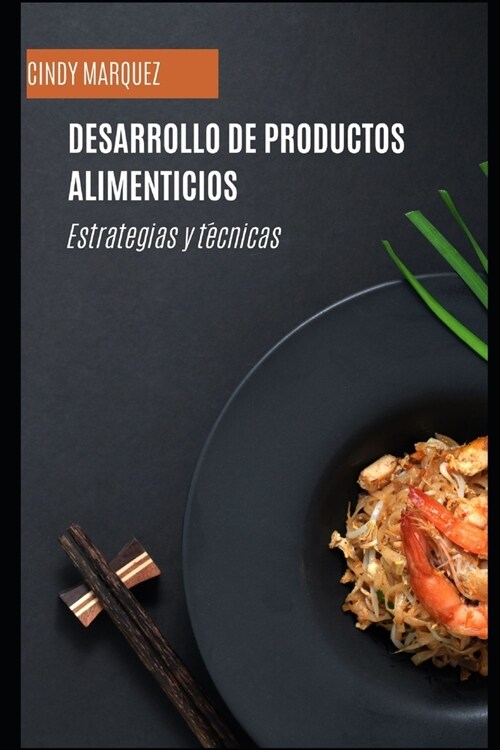 Desarrollo de productos alimenticios: Estrategias y t?nicas (Paperback)