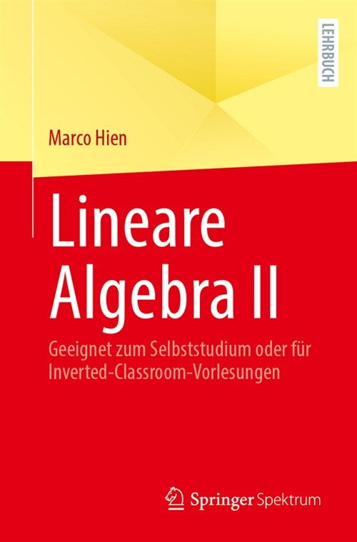 Lineare Algebra II: Geeignet Zum Selbststudium Oder F? Inverted-Classroom-Vorlesungen (Paperback)