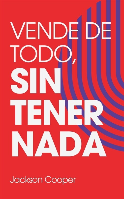 Vende de Todo, Sin Tener Nada (Paperback)