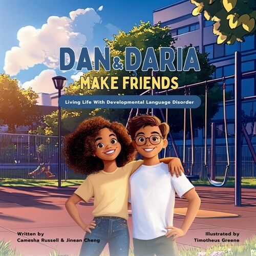 Dan & Daria Make Friends: Living Life With Developmental Language Disorder (Paperback)