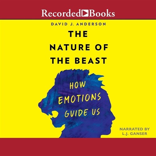 The Nature of the Beast: How Emotions Guide Us (Audio CD)