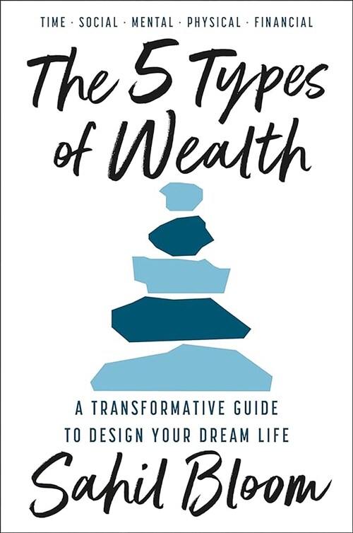 5 Tipos de Riqueza / The 5 Types of Wealth: Una Gu? Transformadora Para Dise?r La Vida de Tus Sue?s / A Transformative Guide to Design Your Dream L (Paperback)