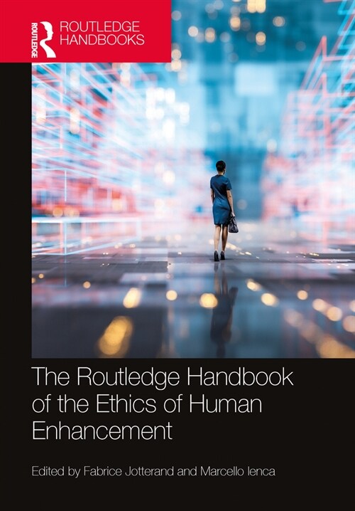 The Routledge Handbook of the Ethics of Human Enhancement (Paperback, 1)