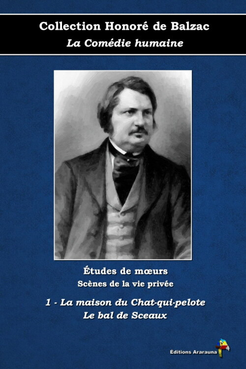 1-La maison du Chat-qui-pelote-Le bal de Sceaux - Collection Honore de Balzac - La Comedie humaine-Etudes de mœurs-Scenes de la vie privee (Paperback)