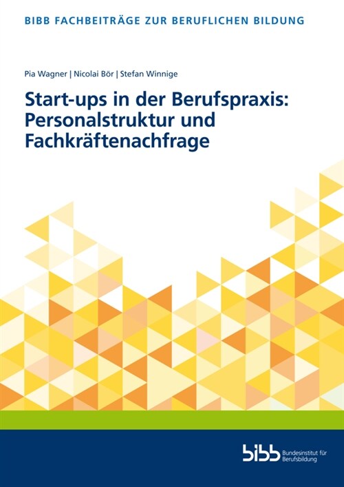 Start-ups in der Berufspraxis: Personalstruktur und Fachkraftenachfrage (Paperback)