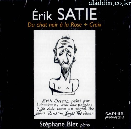 [수입] Erik Satie : Du Chat Noir A La Rose + Croix