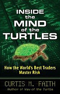 [중고] Inside the Mind of the Turtles: How the World‘s Best Traders Master Risk (Hardcover)