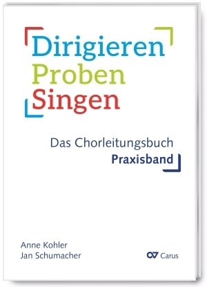 Dirigieren - Proben - Singen. Das Chorleitungsbuch (Book)