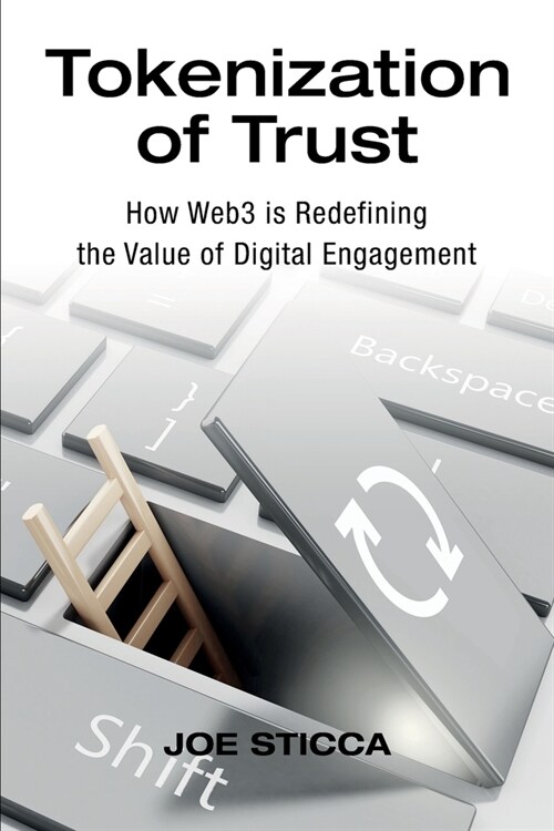 Tokenization of Trust: How Web3 is Redefining the Value of Digital Engagement (Paperback)