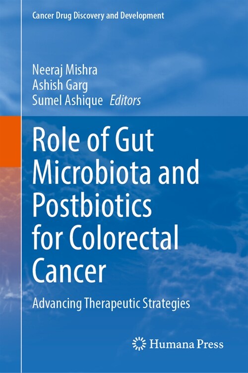 Role of Gut Microbiota and Postbiotics for Colorectal Cancer: Advancing Therapeutic Strategies (Hardcover)