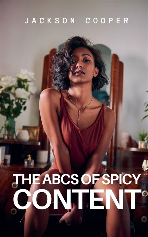 The ABCs of Spicy Content (Paperback)