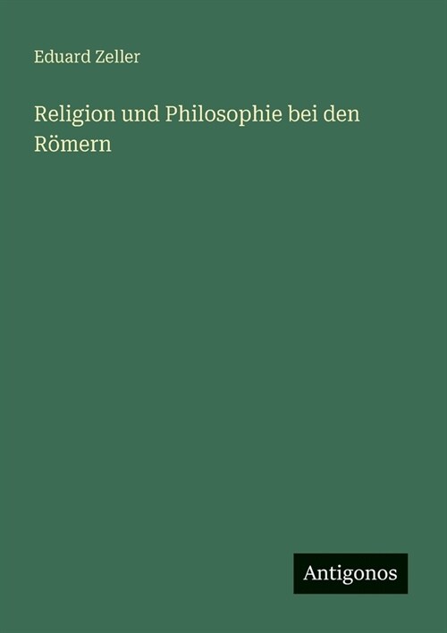 Religion und Philosophie bei den R?ern (Paperback)