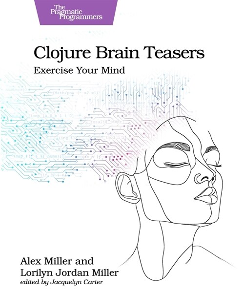 Clojure Brain Teasers: Exercise Your Mind (Paperback)