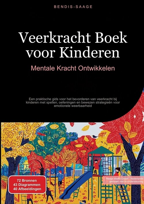 Veerkracht Boek voor Kinderen: Mentale Kracht Ontwikkelen: Een praktische gids voor het bevorderen van veerkracht bij kinderen met spellen, oefeningen (Paperback)