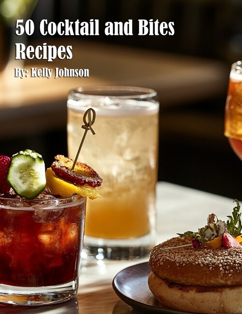 50 Cocktail and Bites Recipes (Paperback)