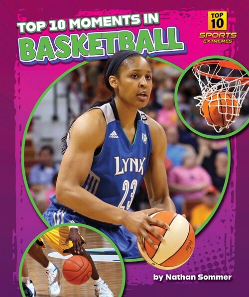 Top 10 Moments in Basketball (Library Binding)