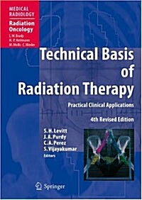 Technical Basis of Radiation Therapy: Practical Clinical Applications (Paperback, 4th)