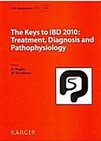 The Keys to IBD 2010: Treatment, Diagnosis and Pathophysiology: Reprint of: Digestive Diseases 2010, v. 28, No. 3: Falk Symposium 172, Miami, Fla.,  (Hardcover)