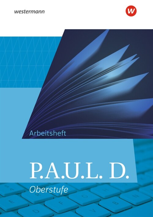 P.A.U.L. D. - Personliches Arbeits- und Lesebuch Deutsch - Allgemeine Ausgabe fur die Oberstufe (Paperback)