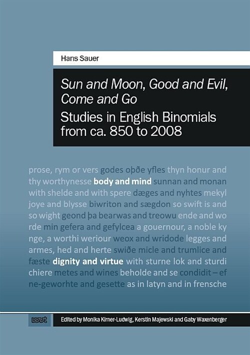 Sun and Moon, Good and Evil, Come and Go: Studies in English Binomials from ca. 850 to 2008 (Book)