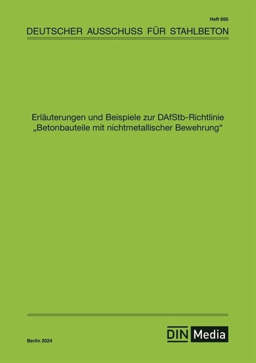 Erlauterungen und Beispiele zur DAfStb-Richtlinie Betonbauteile mit nichtmetallischer Bewehrung (Paperback)