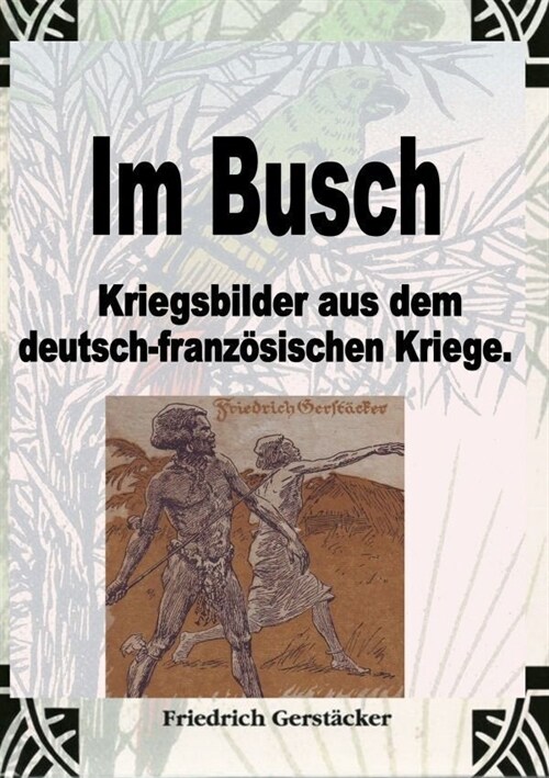 Im Busch / Kriegsbilder aus dem dt.-franz. Krieg (Paperback)