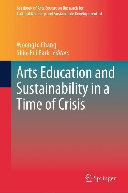 Arts Education and Sustainability in a Time of Crisis (Hardcover)