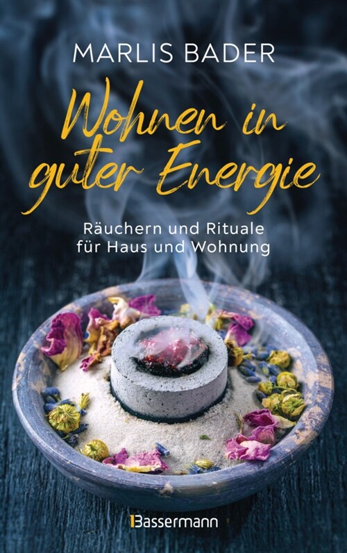 Wohnen in guter Energie. Rauchern und Rituale fur Haus und Wohnung (Book)