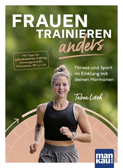 Frauen trainieren anders. Fitness und Sport im Einklang mit deinen Hormonen (Paperback)