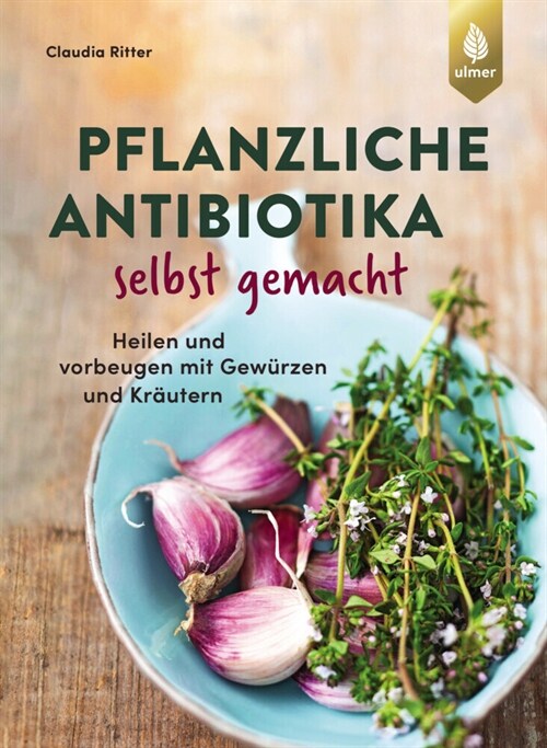 Pflanzliche Antibiotika selbst gemacht (Paperback)