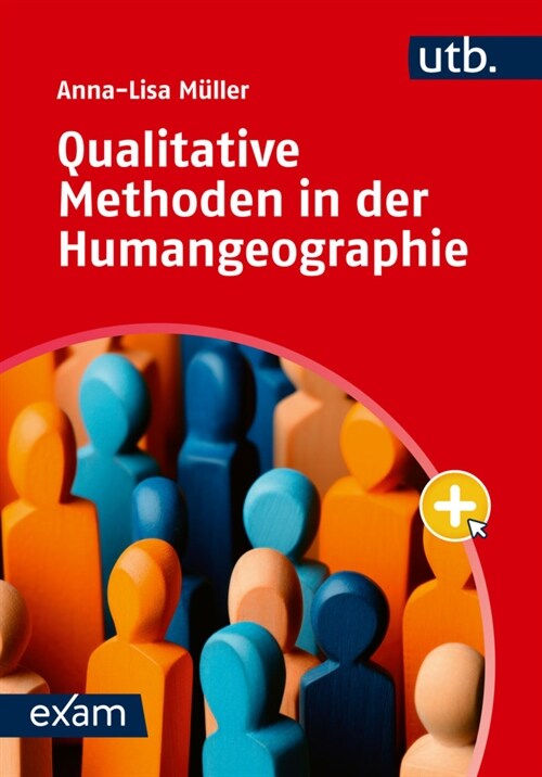 Qualitative Methoden in der Humangeographie (Paperback)