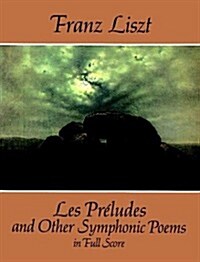 Les Pr?udes and Other Symphonic Poems in Full Score (Paperback)