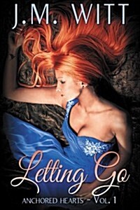 Letting Go: Anchored Hearts Vol. 1 (Paperback)