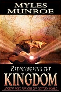 Rediscovering the Kingdom: Ancient Hope for Our 21st Century World (Paperback)