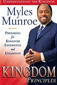 Kingdom Principles: Preparing for Kingdom Experience and Expansion (Paperback)