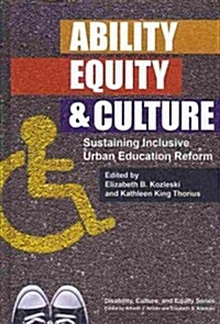 Ability, Equity, & Culture: Sustaining Inclusive Urban Education Reform (Hardcover)