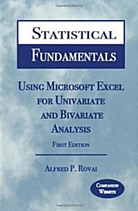 Statistical Fundamentals: Using Microsoft Excel for Univariate and Bivariate Analysis (Paperback)